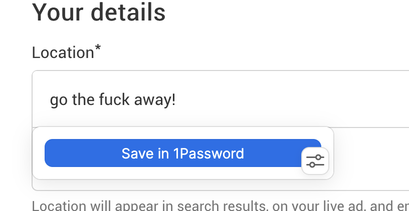How can I make this stupid dropdown go away when I'm trying to enter a location or something? It gets in the way and I can't see the top one or two options.